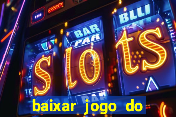 baixar jogo do tigrinho demo